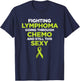 Fighting Lymphoma Going Through Chemo and Still This Sexy T-Shirt - T-Shirt | Navy