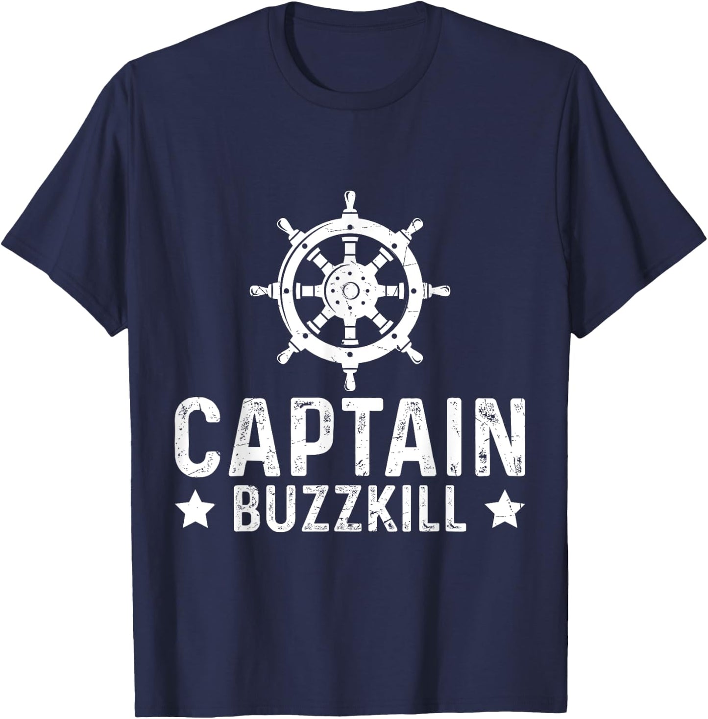 Captain Buzzkill Funny Nautical Humor T-Shirt - T-Shirt | Navy