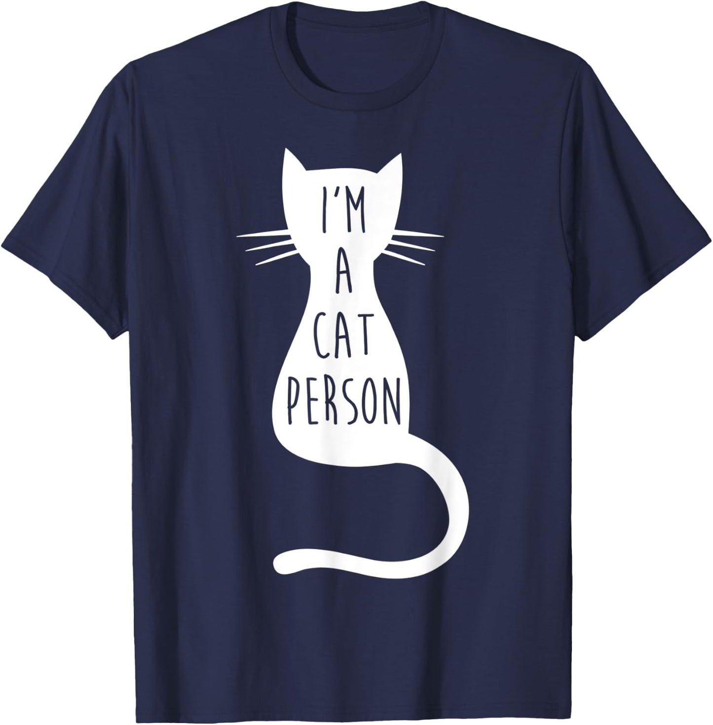 Cat Shirts - Funny Cat Shirt I'm A Cat Person T-Shirt - T-Shirt | Navy