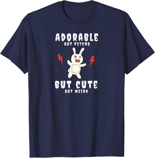 Adorable But Psycho But Cute But Weird Bunny Funny T-Shirt - T-Shirt | Navy