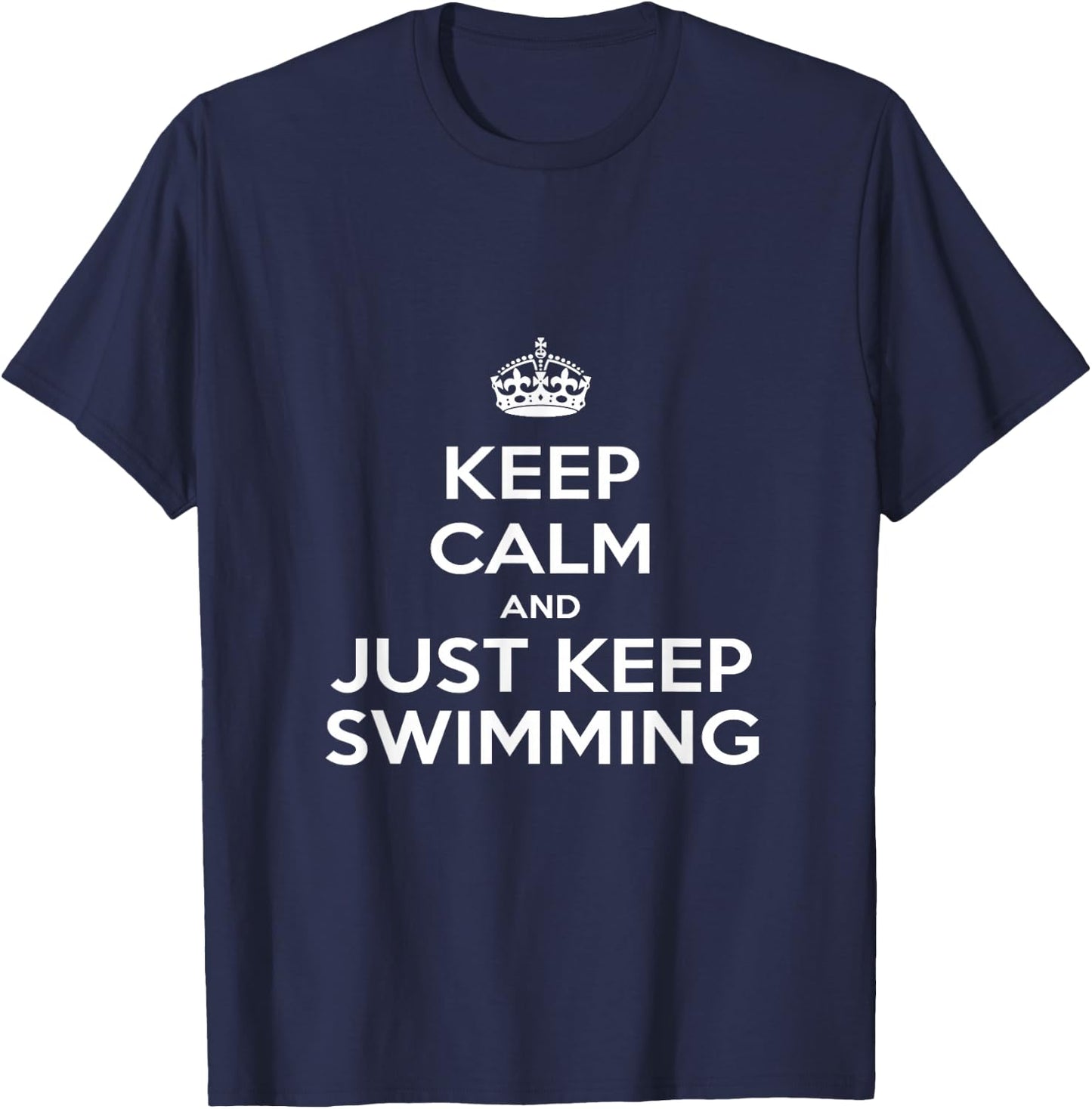 "Keep Calm & Just Keep Swimming" T-Shirt - T-Shirt | Navy