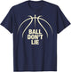 Ball Don't Lie Basketball T-Shirt - T-Shirt | Navy