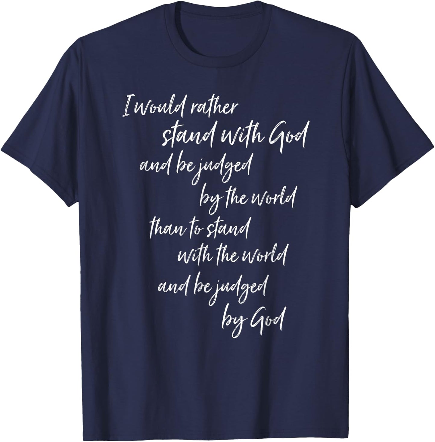 I Would Rather Stand With God Jesus Christian Gospel Gift T-Shirt - T-Shirt | Navy