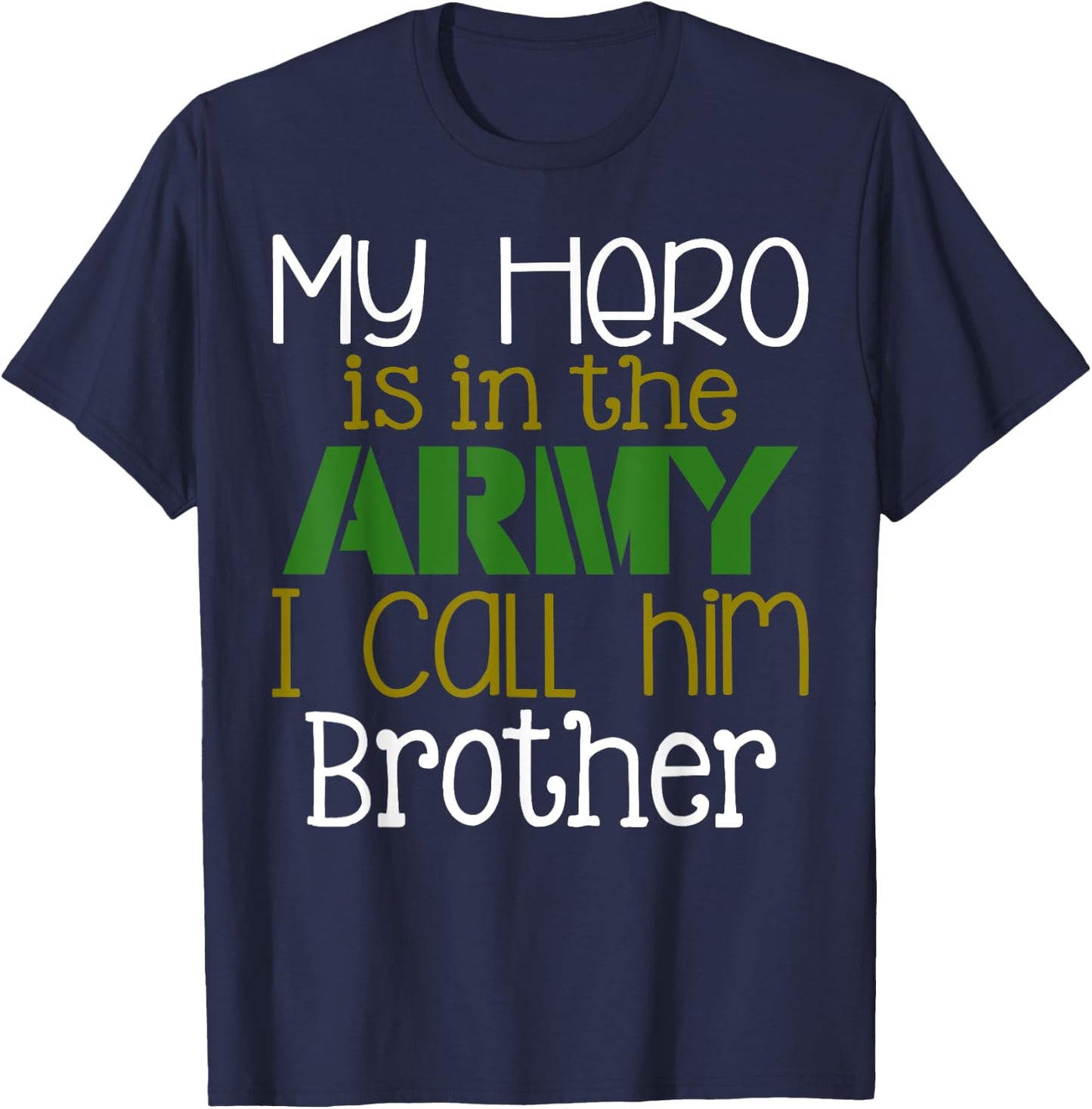 My Hero is in the Army I Call Him Brother T-Shirt - T-Shirt | Navy
