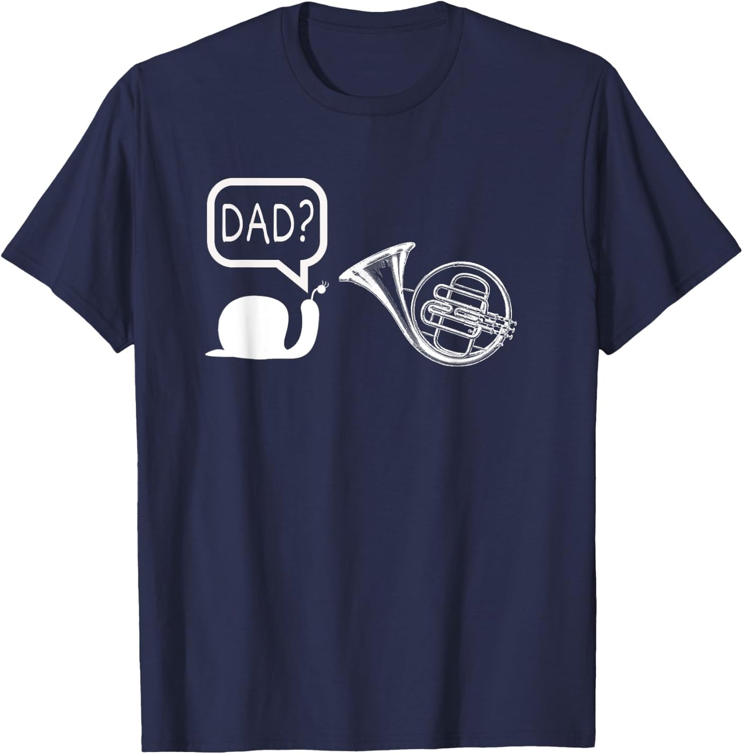 Funny French Horn Snail Dad Joke for Music Player Father T-Shirt - T-Shirt | Navy