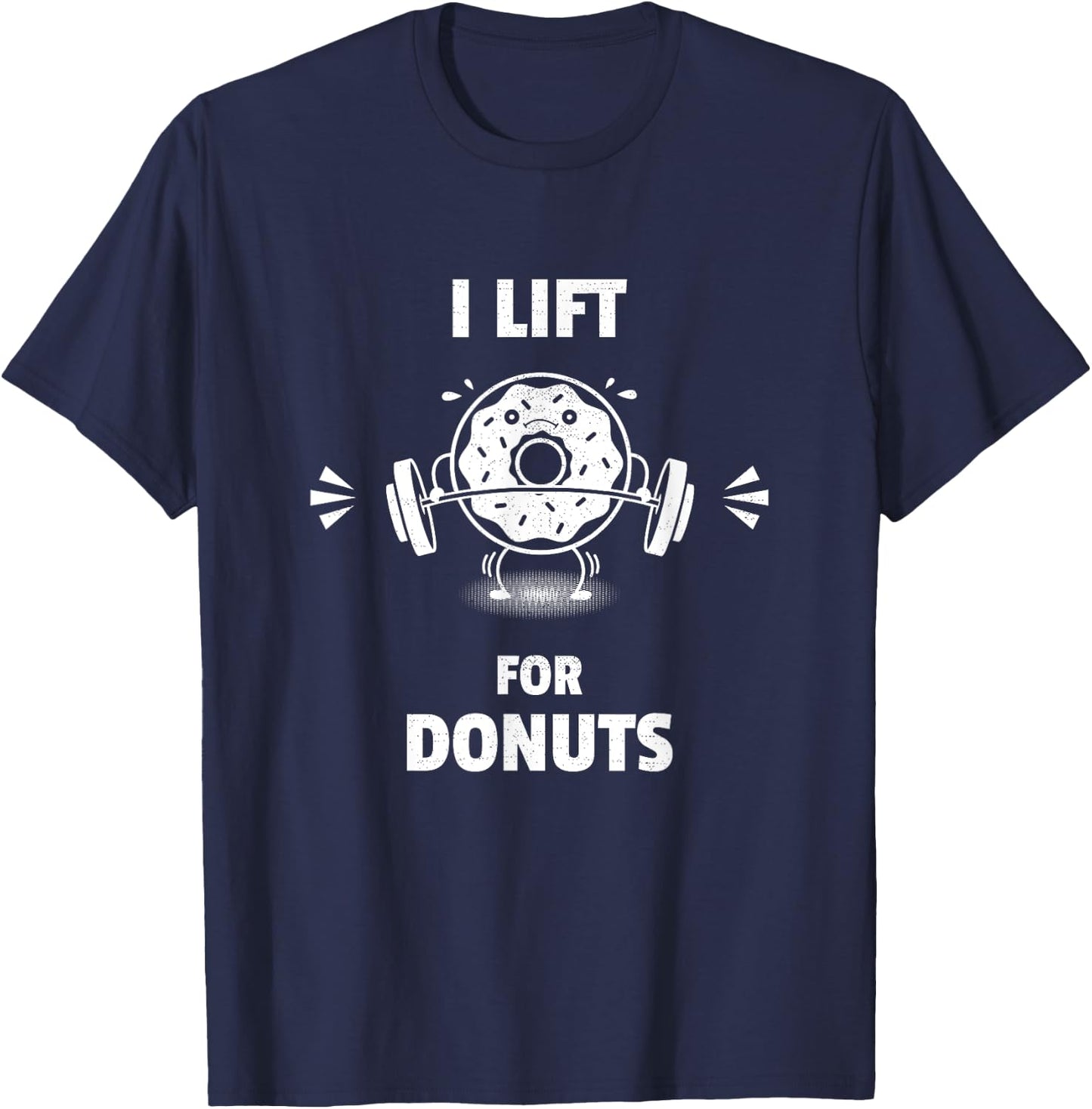 Funny Workout Gym I Lift For Donuts Hilarious Pun T-Shirt - T-Shirt | Navy