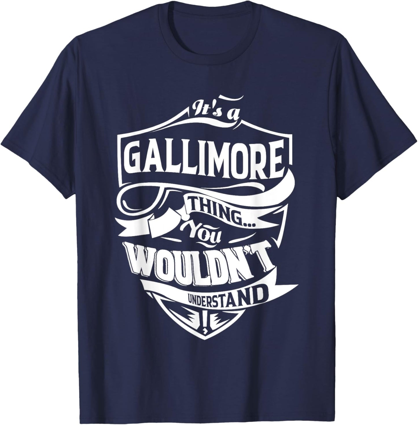It's a GALLIMORE Thing You Wouldn't Understand Gifts T-Shirt - T-Shirt | Navy