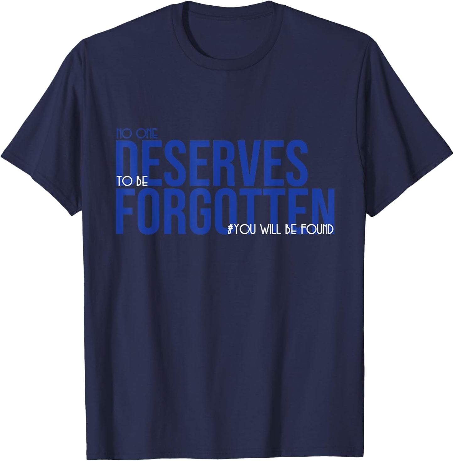 No one deserves to be forgotten - positive mood T-Shirt - T-Shirt | Navy