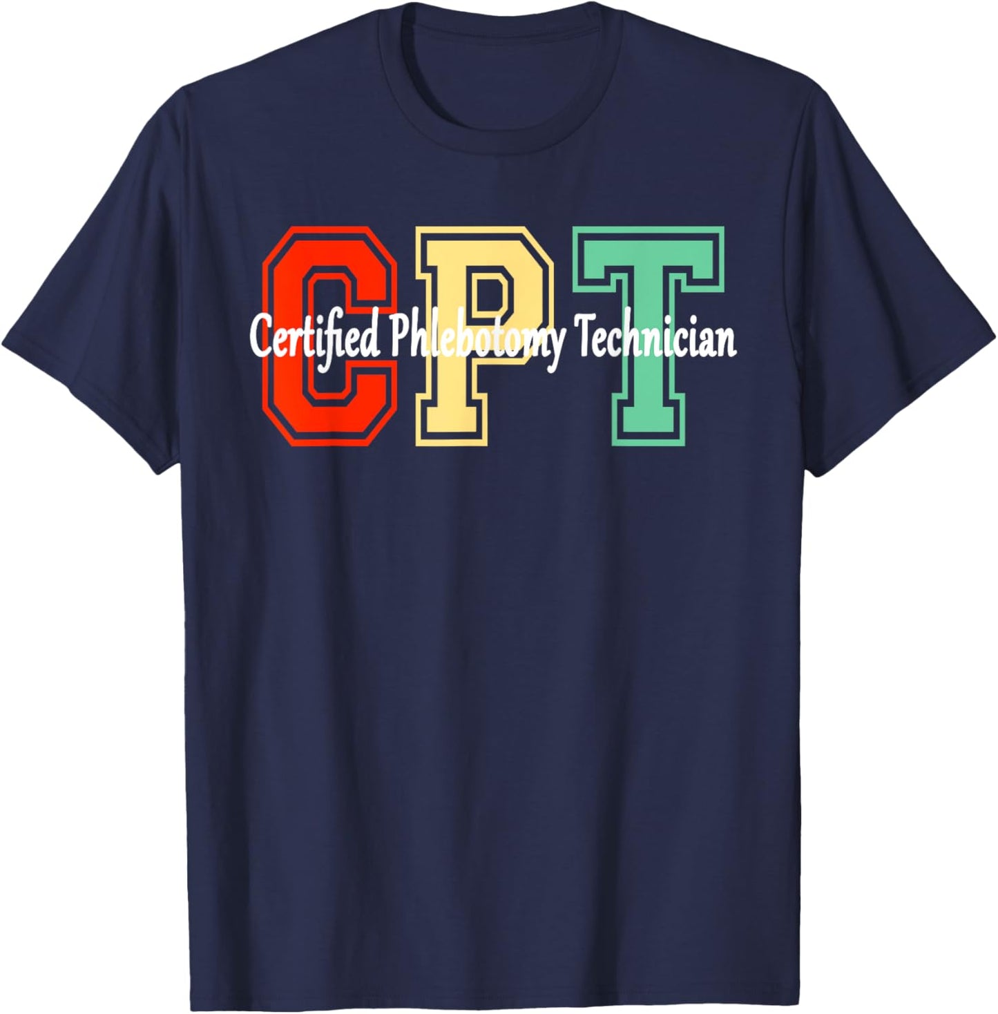 Fun Retro Colors CPT Letters Certified Phlebotomy Technician T-Shirt - T-Shirt | Navy