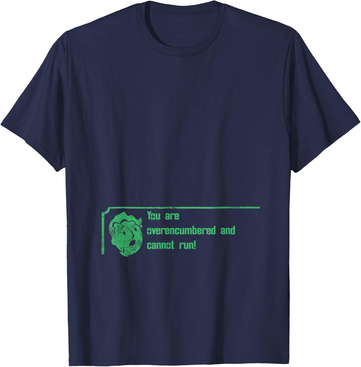 You Are Overencumbered and Cannot Run! Shirt T-Shirt - T-Shirt | Navy
