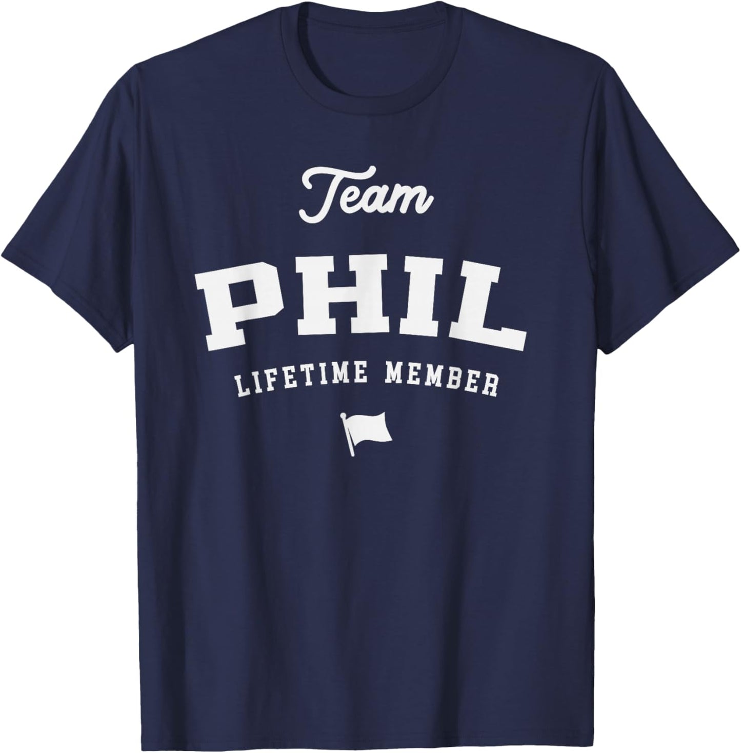 Team Phil Lifetime Member Funny Name Phil T-Shirt - T-Shirt | Navy
