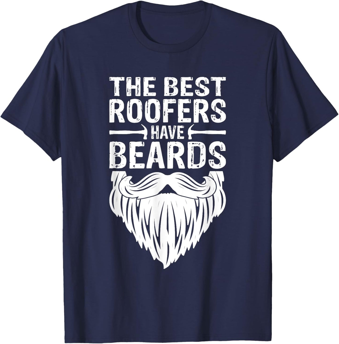 The Best Roofers Have Beards Roofing MM T-Shirt - T-Shirt | Navy