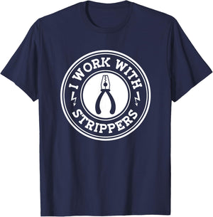 I Work With Strippers Electrician Union Funny Electrical Men T-Shirt - T-Shirt | Navy