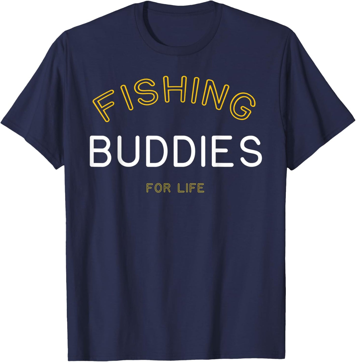 Fishing Buddies for Life Shirt Funny Matching Group Gift T-Shirt - T-Shirt | Navy