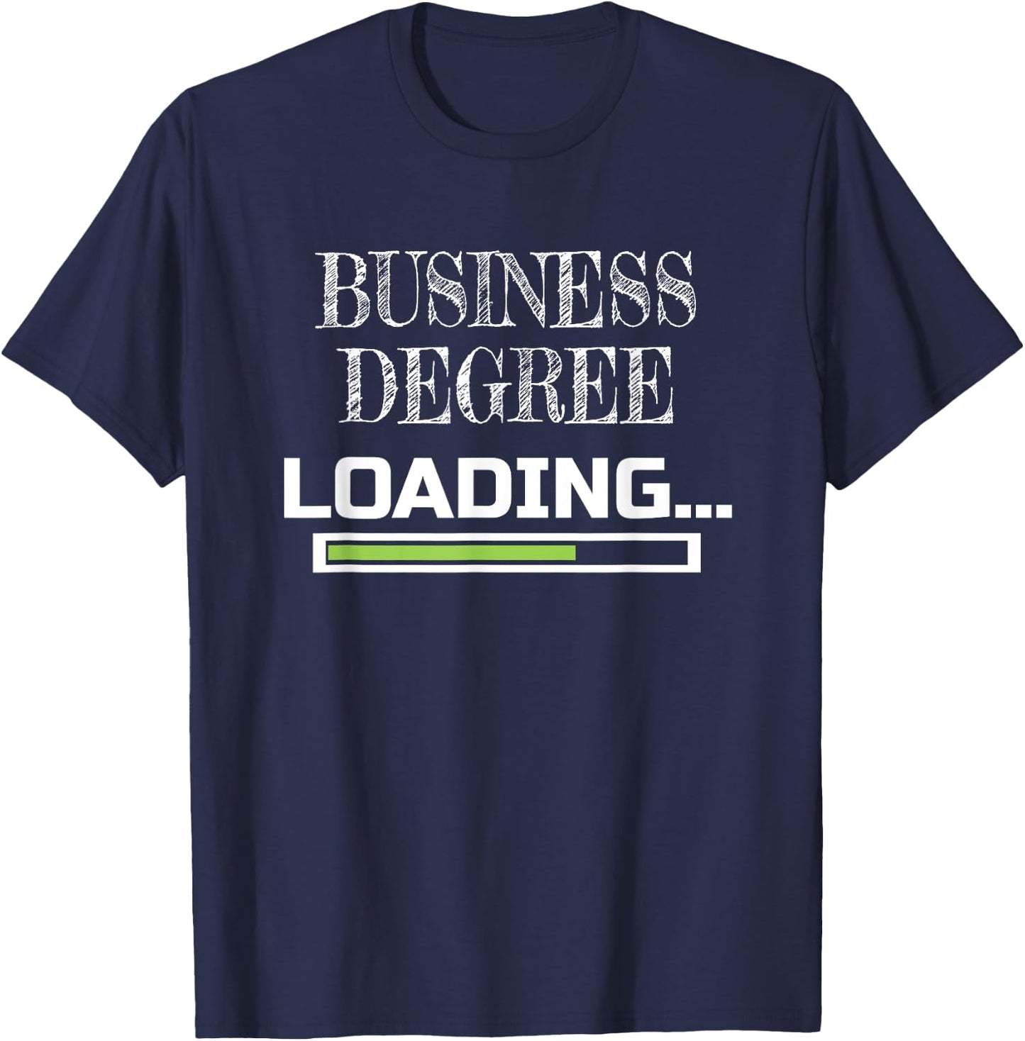 Business Degree Loading Business School Major T-Shirt - T-Shirt | Navy