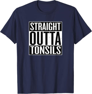 Straight Outta Tonsils Funny Tonsillectomy Surgery T-Shirt - T-Shirt | Navy