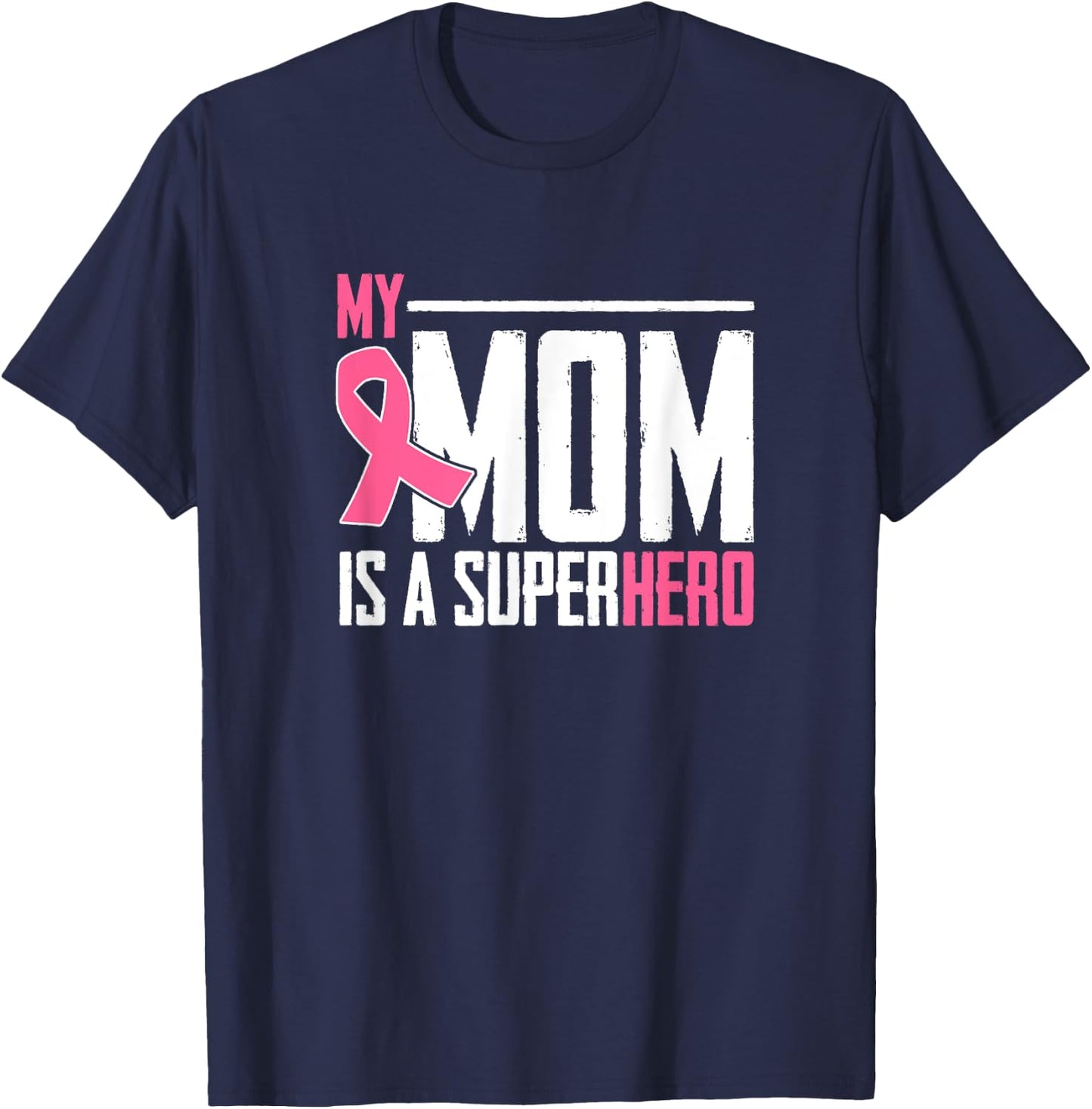 My Mom Is My Superhero Breast Cancer Gift Amazing Mom T-Shirt - T-Shirt | Navy