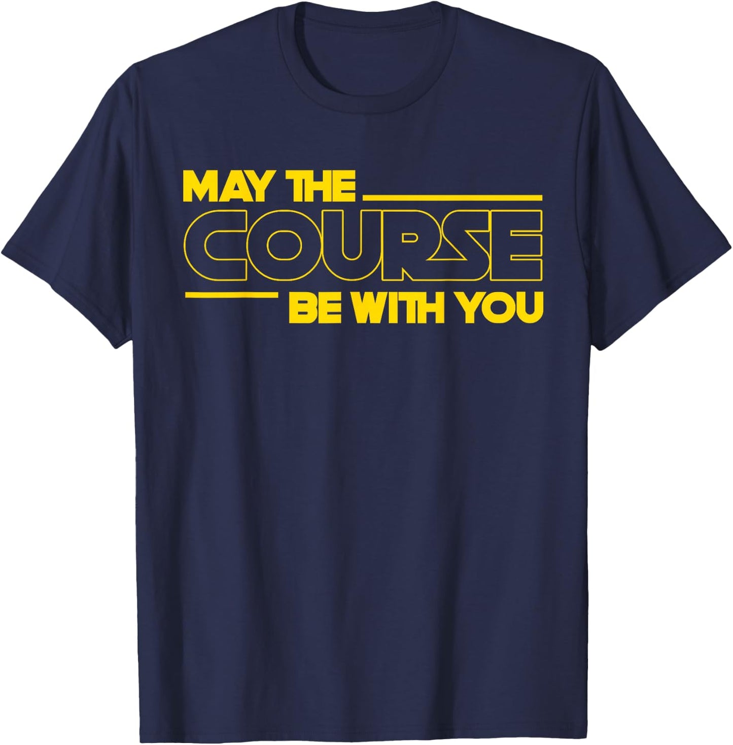 Funny May The Course Be With You Golf Women T-Shirt - T-Shirt | Navy