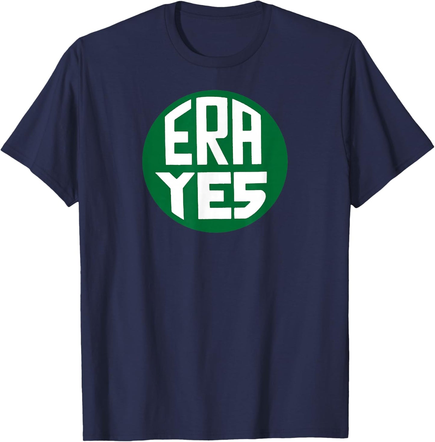 ERA YES Equality Change Vintage Pins Feminist Meme T-Shirt - T-Shirt | Navy