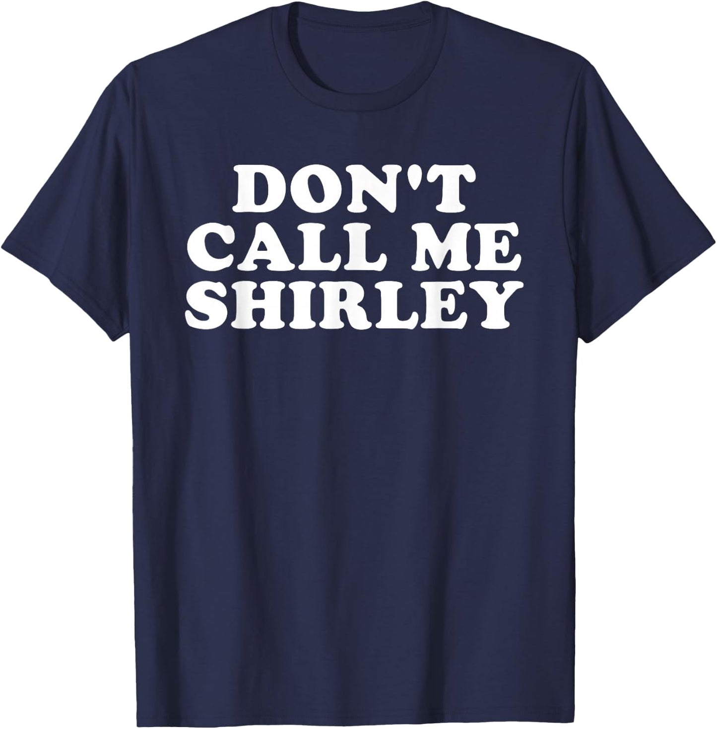 Don't Call Me Shirley T-Shirt - T-Shirt | Navy