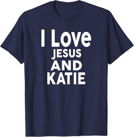 I Love Jesus and KATIE Name KATIE T-Shirt - T-Shirt | Navy