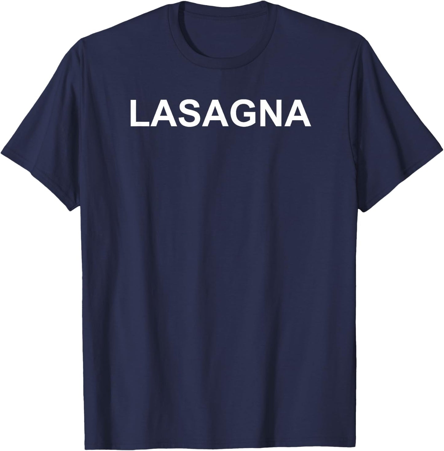 Shirt That Says Lasagna Text Costume Gift T-Shirt - T-Shirt | Navy