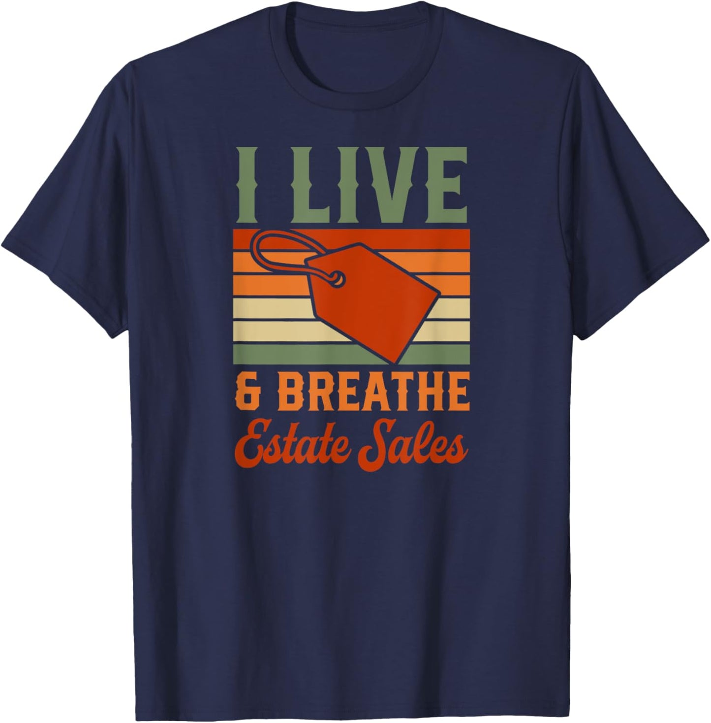 I Live And Breathe Estate Sales T-Shirt - T-Shirt | Navy