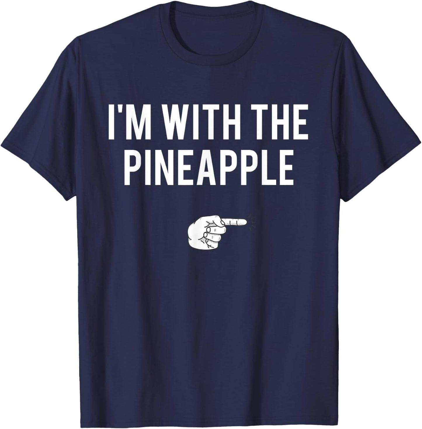 I'm With Pineapple Halloween Costume Funny Couples Pineapple T-Shirt - T-Shirt | Navy
