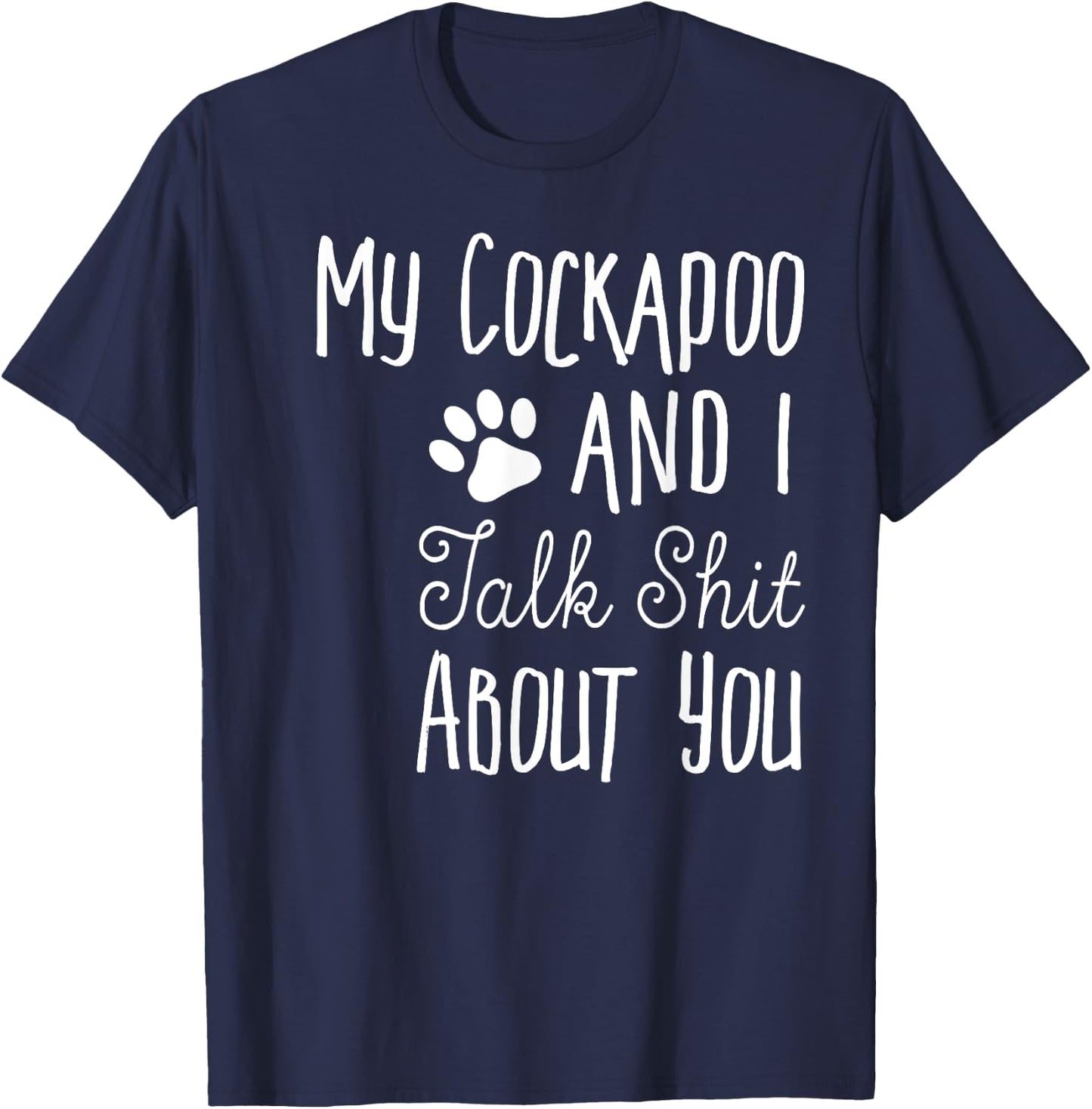 Funny Cockapoo Shirt - Cockapoo Owner Gift - Dog Lover Shirt Men Women T-Shirt - T-Shirt | Navy