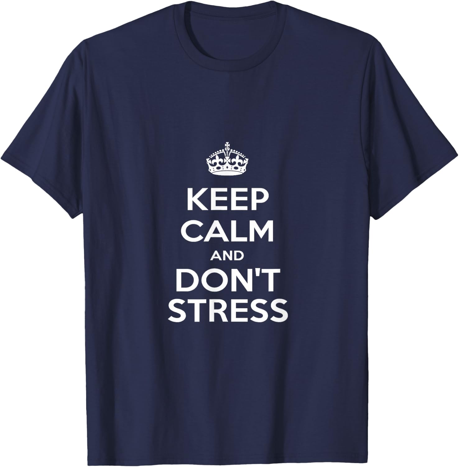 "Keep Calm & Don't Stress" T-Shirt - T-Shirt | Navy