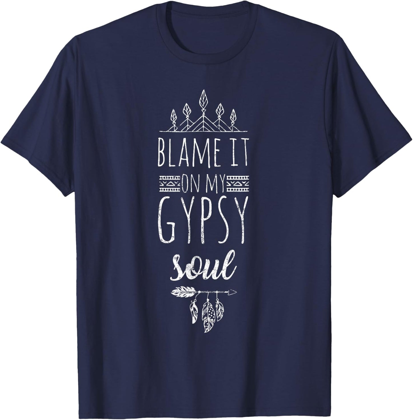 Funny Bohemian Blame It On My Gypsy Soul T-Shirt - T-Shirt | Navy