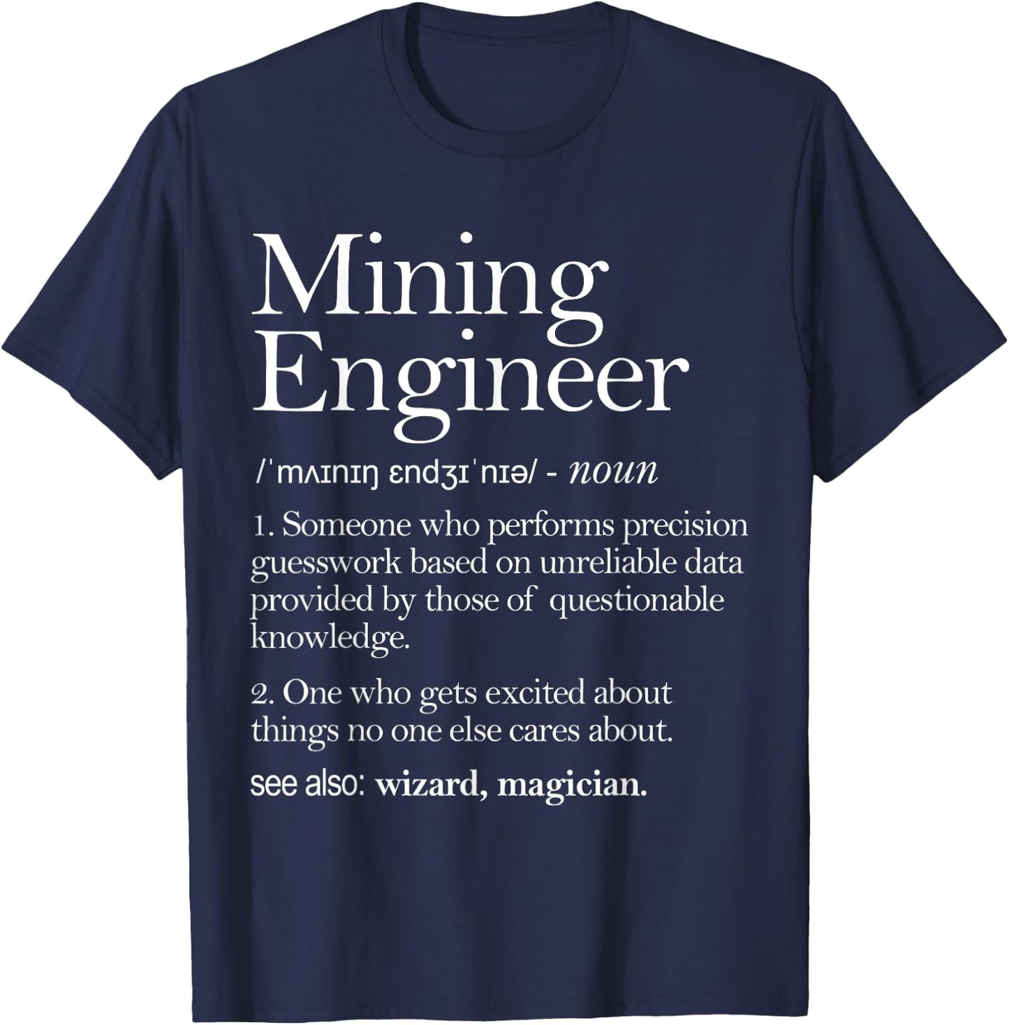Mining Engineer Definition Apparel, Mine Engineering T-Shirt - T-Shirt | Navy