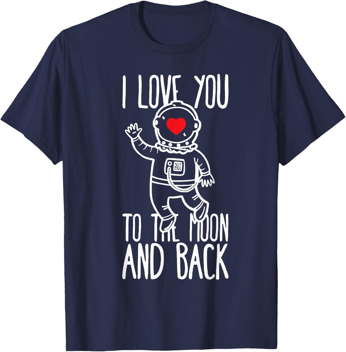 I Love You To The Moon & Back Astronaut Couple Love T-Shirt - T-Shirt | Navy