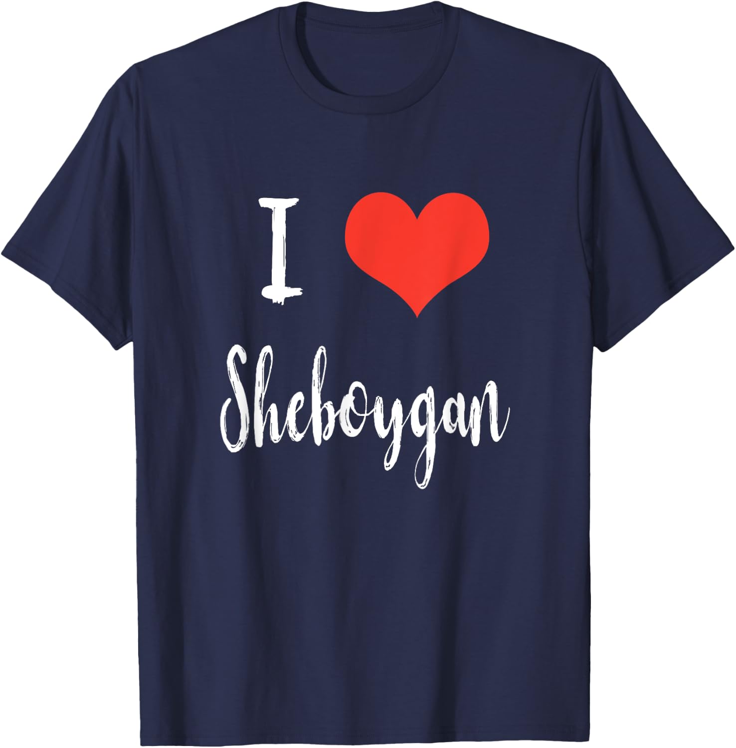 I Love Sheboygan T-Shirt - T-Shirt | Navy
