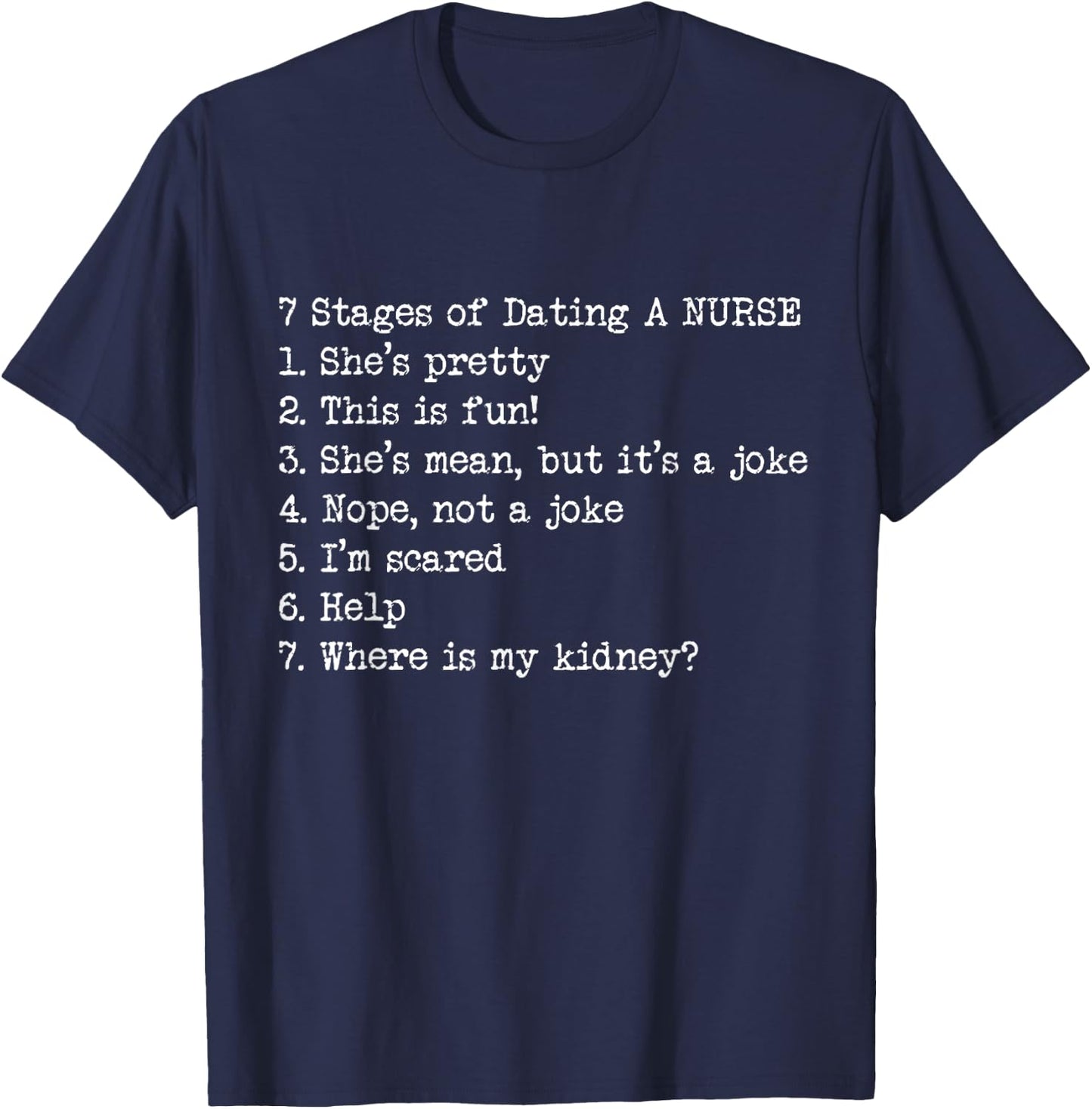 Funny Nurse - Seven Stages of Dating a Nurse T-Shirt - T-Shirt | Navy