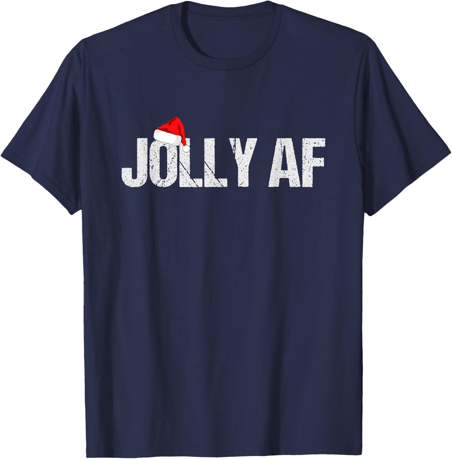 Funny Christmas Shirts, Gifts & Pajamas Santa Hat Jolly AF T-Shirt - T-Shirt | Navy