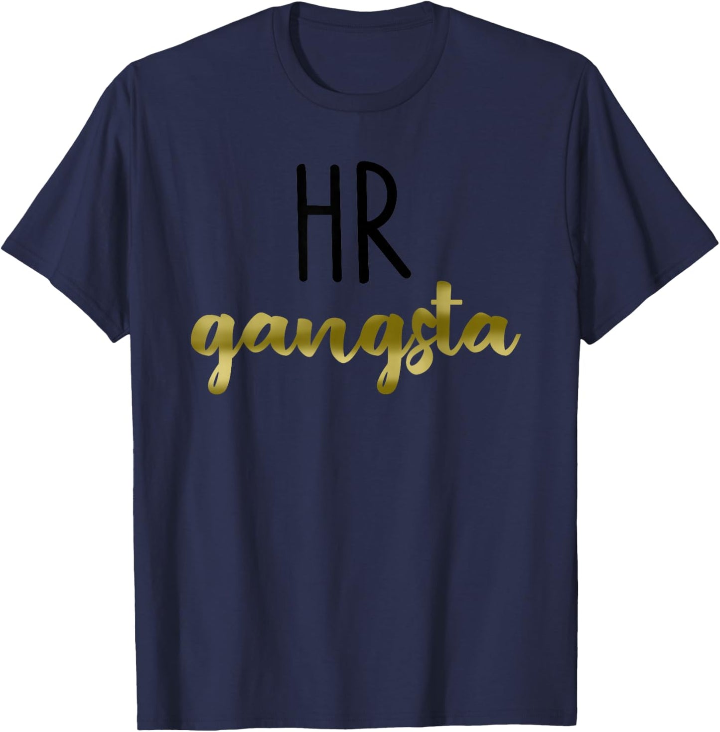 Human Resource HR Gangsta Cursive Text Cool Faculty Gift T-Shirt - T-Shirt | Navy