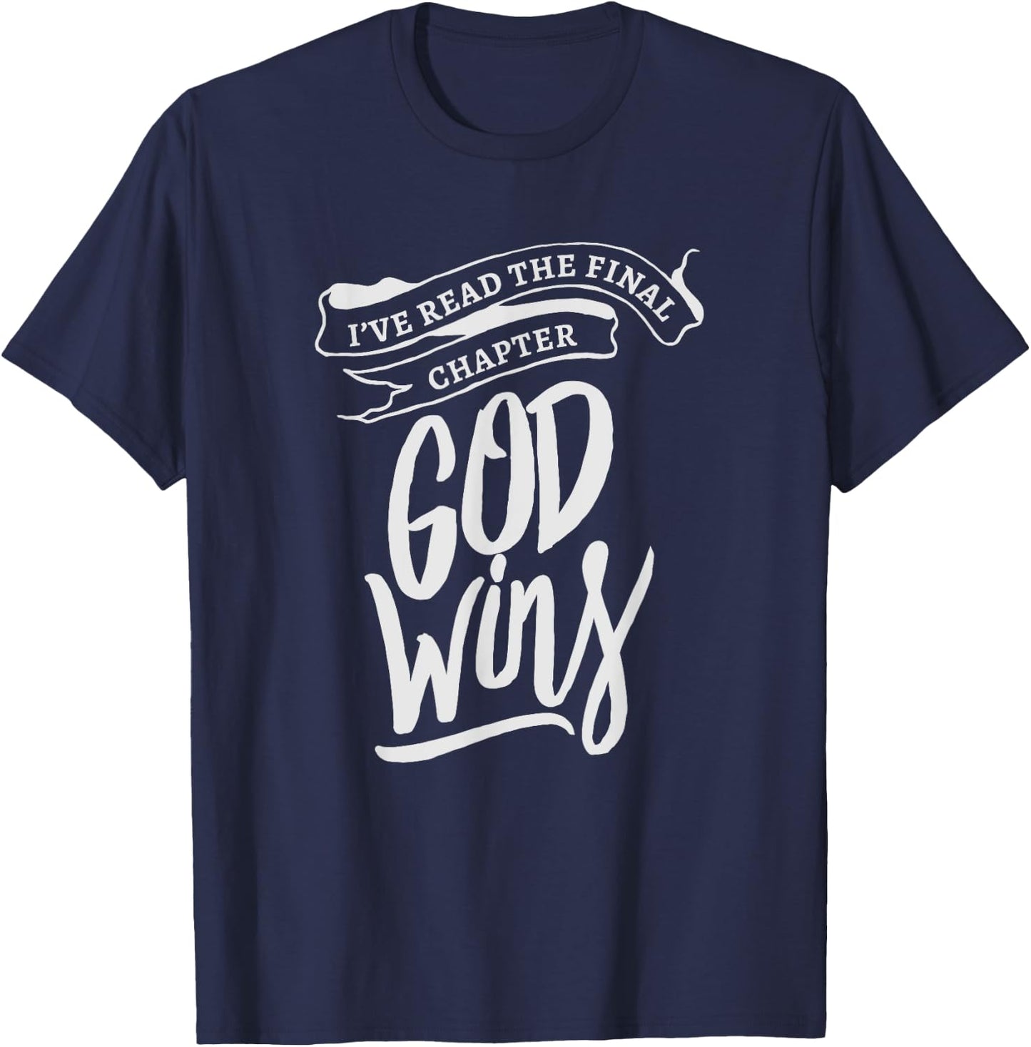 I read the final chapter - God Wins Christian Faith Bible T-Shirt - T-Shirt | Navy