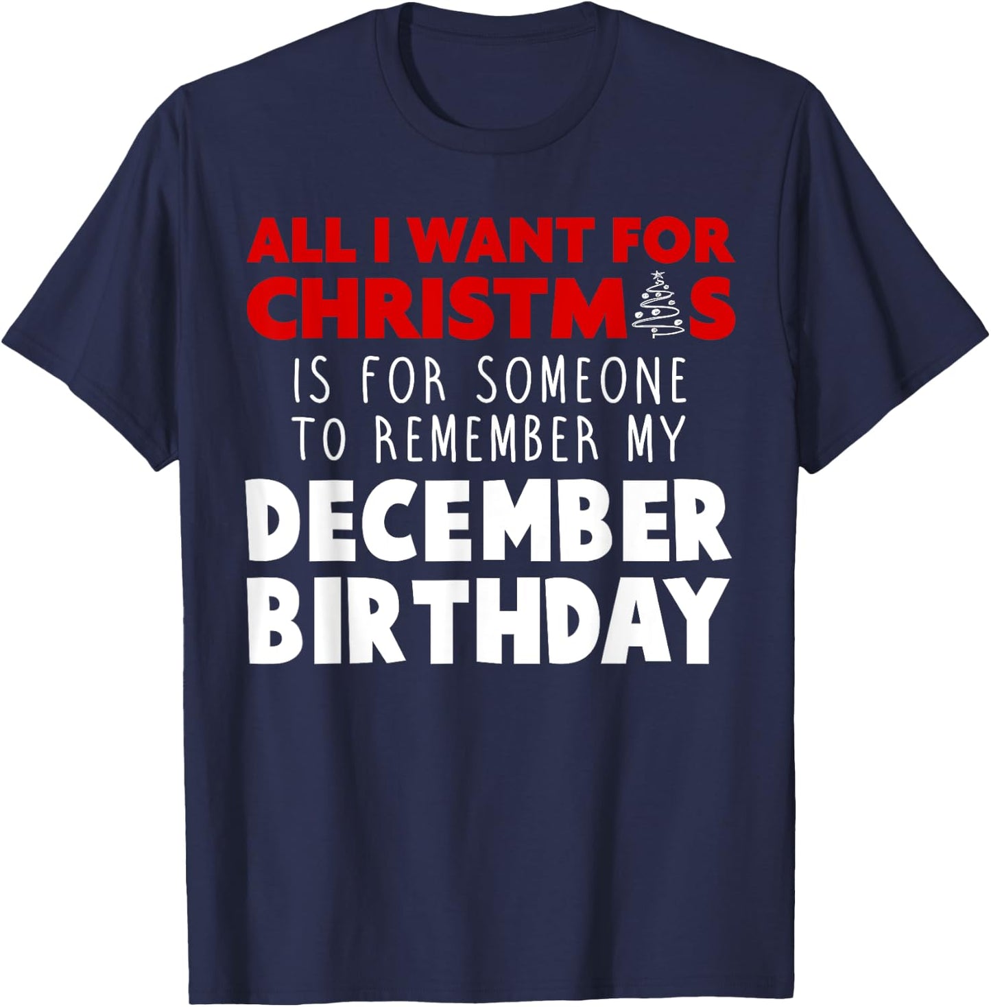 Birthmas December Christmas Birthday Shirt T-Shirt - T-Shirt | Navy