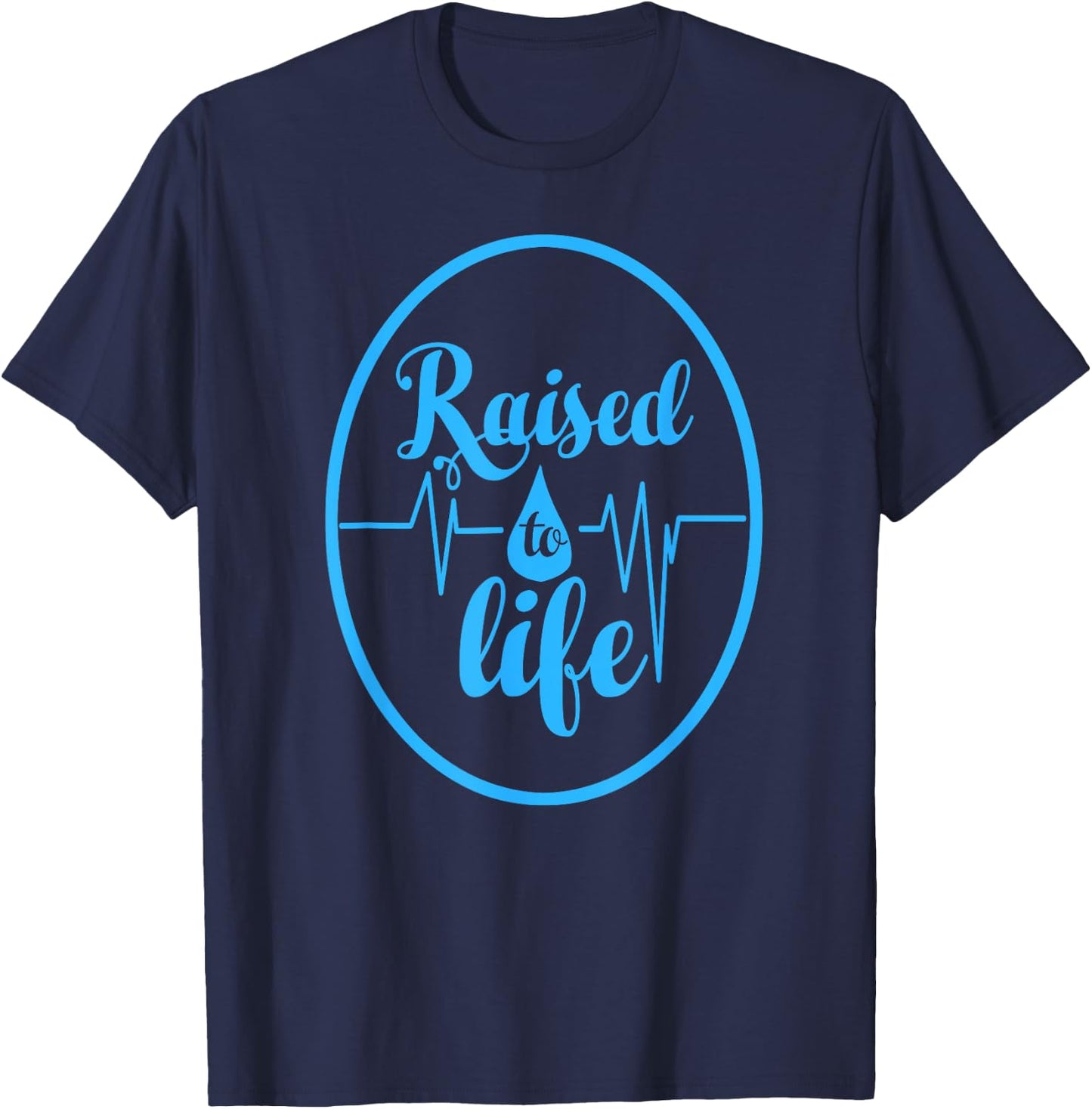 Raised To Life - Gift Christian Water Baptism T-Shirt - T-Shirt | Navy