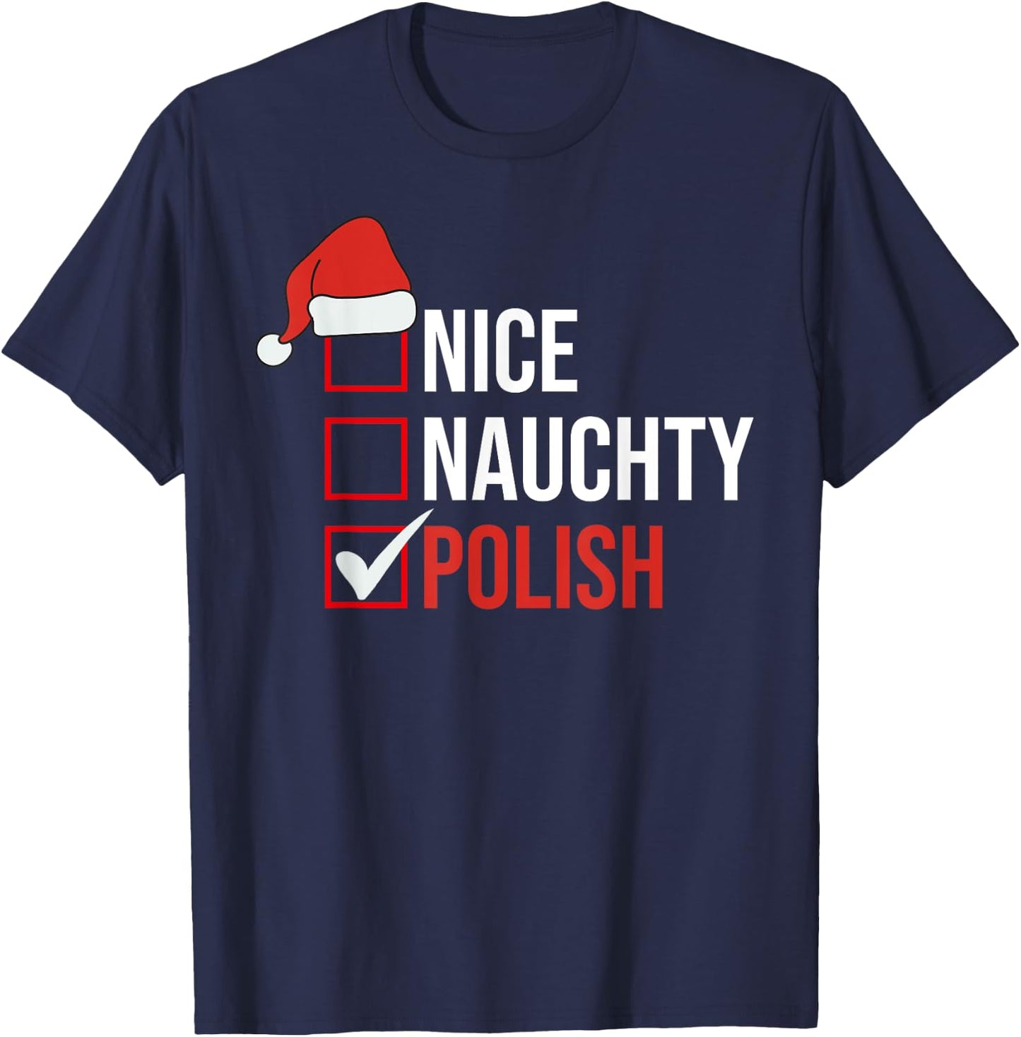 NAUGHTY NICE POLISH Funny Poland Christmas Santa Gifts T-Shirt - T-Shirt | Navy
