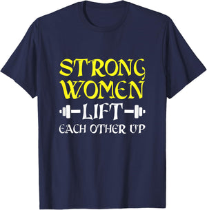 Strong Women Lift Each Other Up Feminism Humor T-Shirt - T-Shirt | Navy