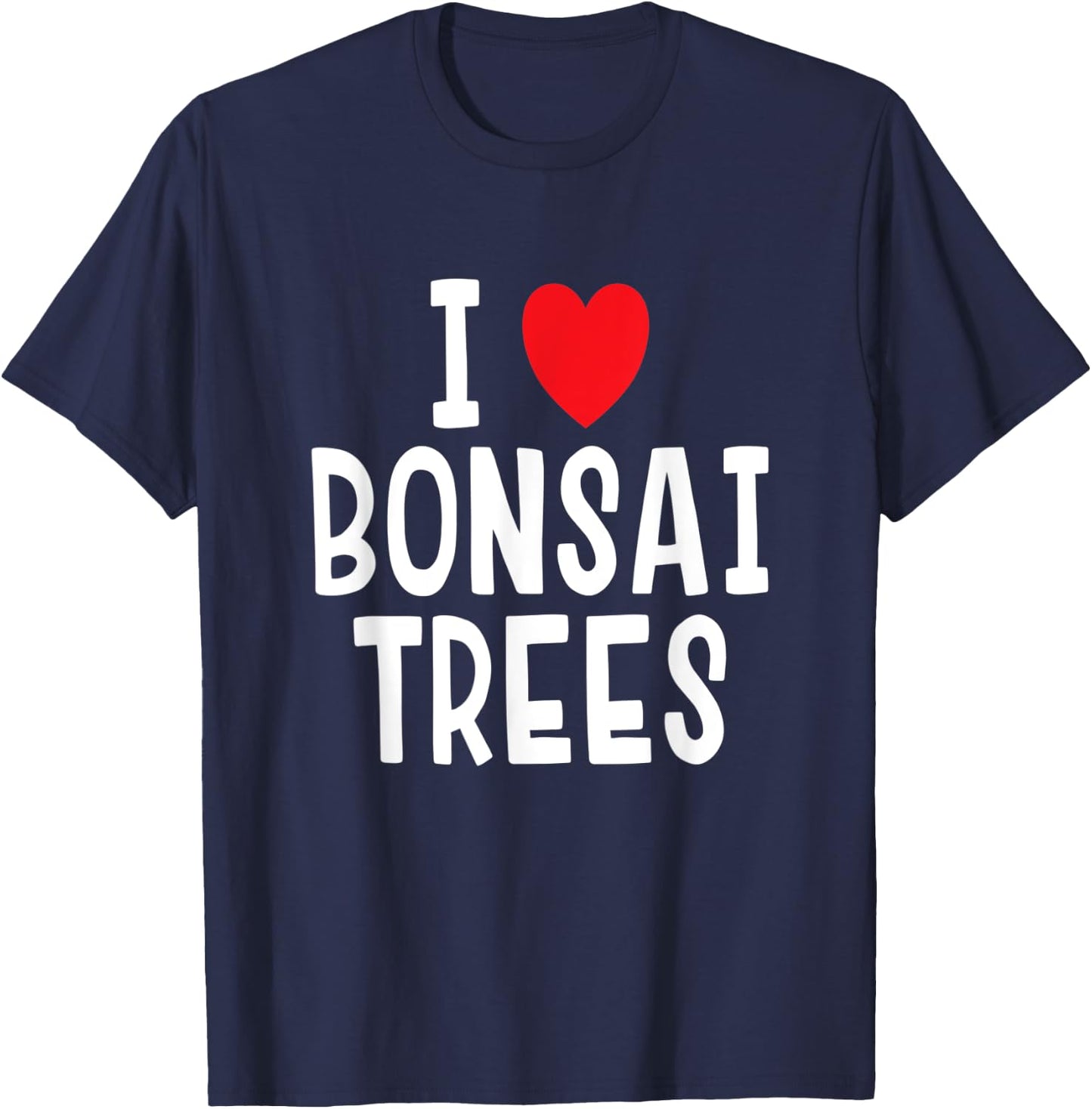 I Love Bonsai Trees T-Shirt - T-Shirt | Navy