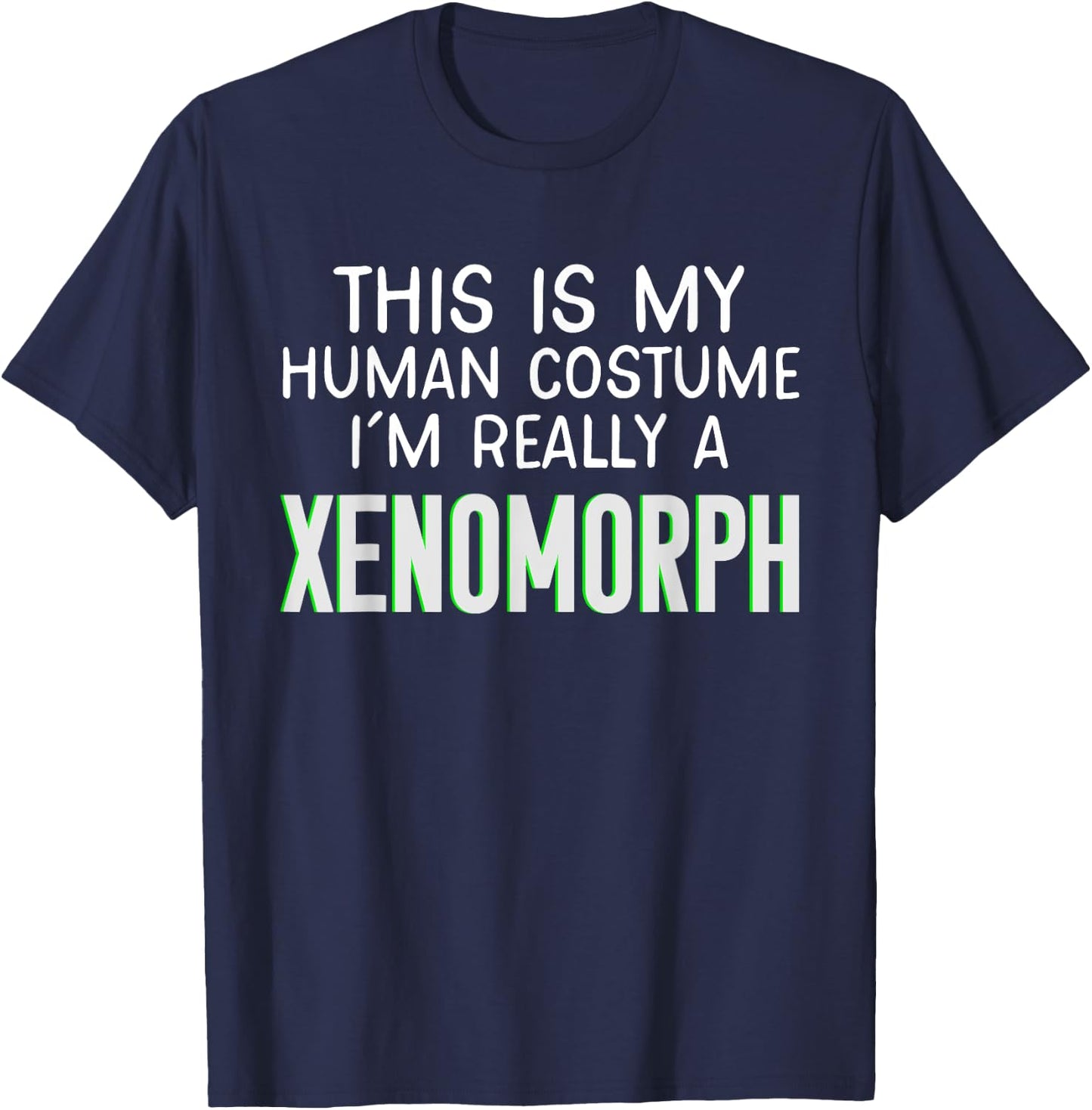 This Is My Human Costume I'm Really A Xenomorph T-Shirt - T-Shirt | Navy