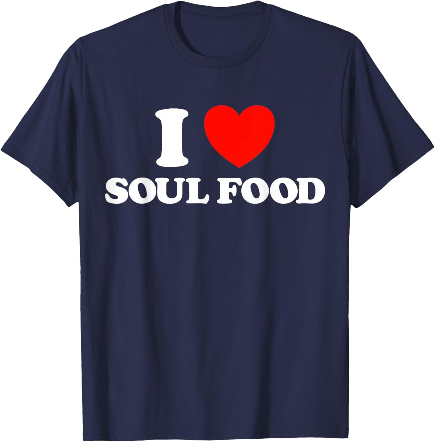 Soulfood Heart Funny Cute Favorite Southern African Food Fan T-Shirt - T-Shirt | Navy