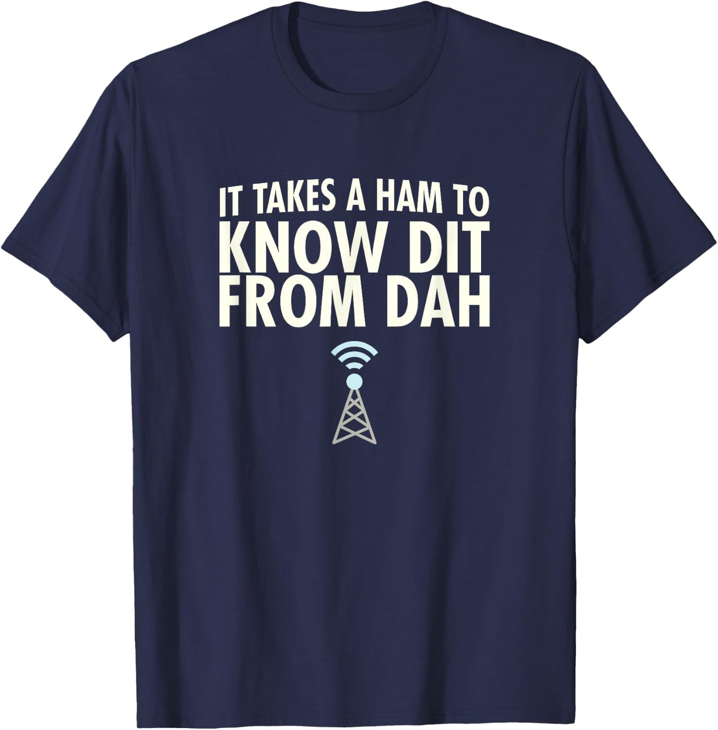 Dit From Dah Ham Radio : Morse Code CW Operator T-Shirt - T-Shirt | Navy