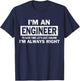 I'm An Engineer Just Assume I'm Always Right Gift T-Shirt - T-Shirt | Navy