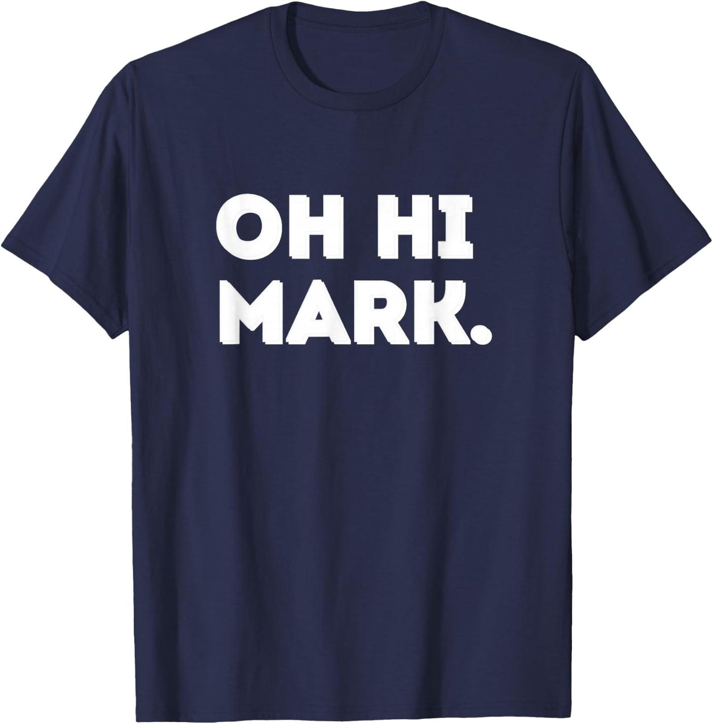 Oh Hi Mark T-Shirt - T-Shirt | Navy