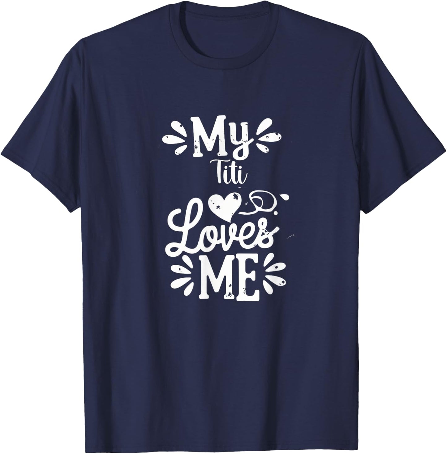 My Titi Loves Me T-Shirt - T-Shirt | Navy