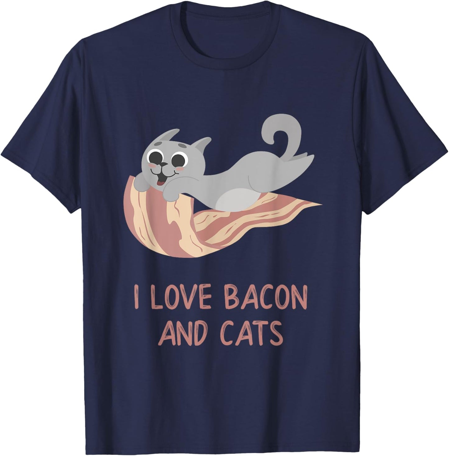 I Love Bacon And Cats - Funny Kitty T-Shirt - T-Shirt | Navy
